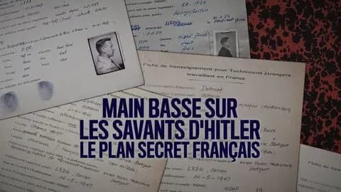 Main basse sur les savants d'Hitler, le plan secret français