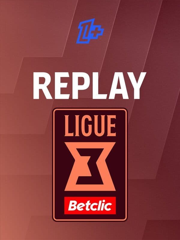 Football : Ligue 3 | Multiplex