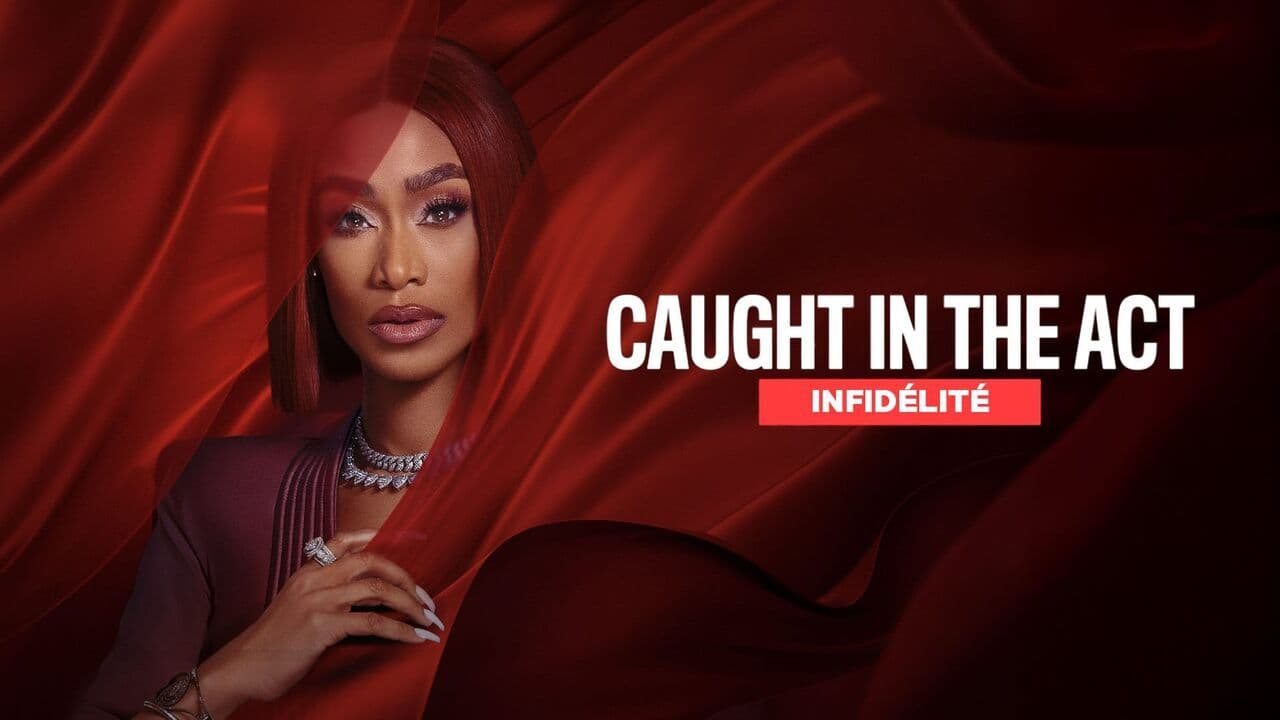 Caught In The Act : Infidélité