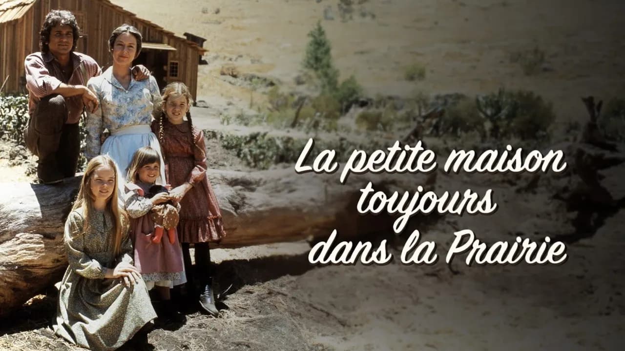 La petite maison toujours dans la prairie