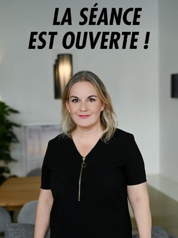 La séance est ouverte !