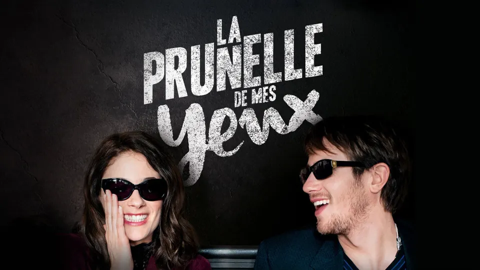 La prunelle de mes yeux
