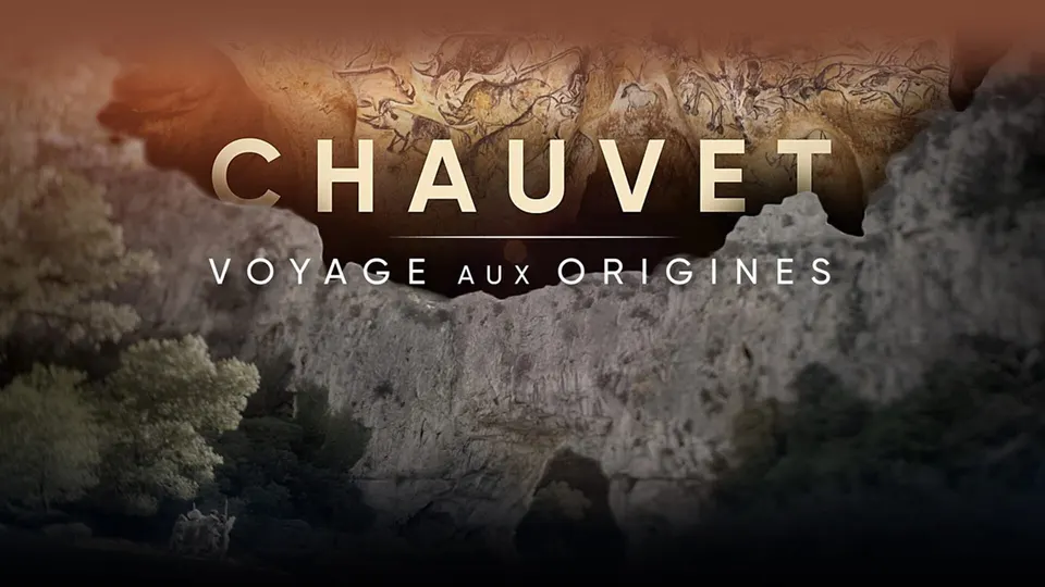 Chauvet, voyage aux origines